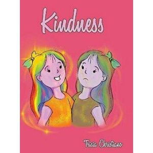 Kindness, Hardcover - Tricia Christiano imagine