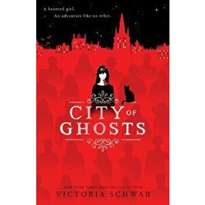 City of Ghosts, Paperback - Victoria Schwab imagine
