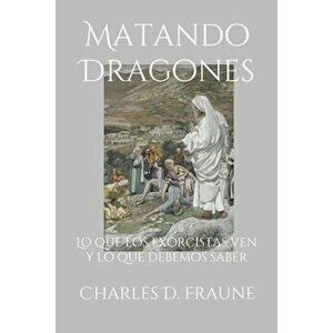 Matando Dragones, Paperback - Charles D. Fraune imagine