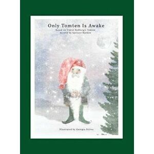 Only Tomten Is Awake, Hardcover - Viktor Rydberg imagine