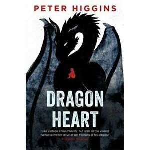 Dragon Heart, Paperback - Peter Higgins imagine