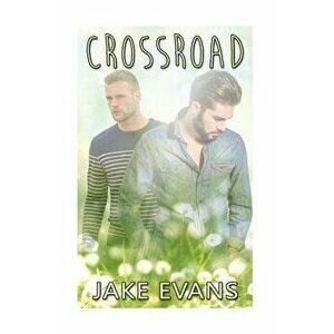 Gay: Crossroad (Straight to Gay First Time MM), Paperback - Jake Evans imagine