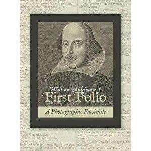 William Shakespeare's First Folio: A Photographic Facsimile, Hardcover - William Shakespeare imagine
