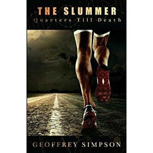 The Slummer: Quarters Till Death, Paperback - Geoffrey Simpson imagine