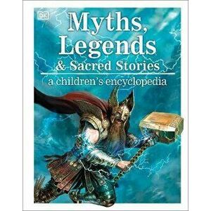 Myths, Legends, and Sacred Stories. A Children's Encyclopedia, Hardback - *** imagine