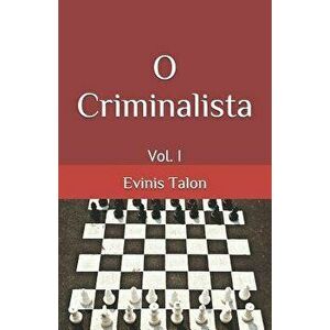 O Criminalista: Vol. I, Paperback - Evinis Talon imagine