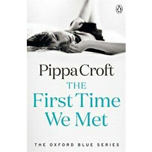The Oxford Blue Series the First Time We Met Vol 1, Paperback - Pippa Croft imagine