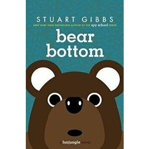Bear Bottom, Hardcover - Stuart Gibbs imagine