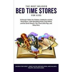 The Most Beloved Bed Time Stores for Kids: 7 Aesop's Fables for Children, Goldilocks and the Three Bears, Little Red Riding Hood, Snow White and the S imagine