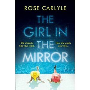 Girl in the Mirror, Paperback - Rose Carlyle imagine