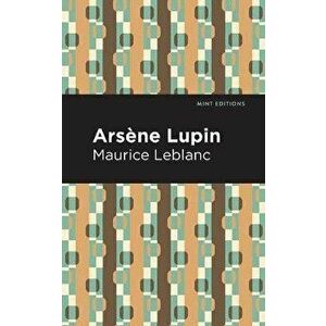 Arsene Lupin, Paperback - Maurice LeBlanc imagine