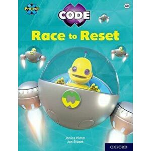 Project X CODE: White Book Band, Oxford Level 10: Sky Bubble: Race to Reset, Paperback - Janice Pimm imagine