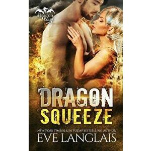 Dragon Squeeze, Paperback - Eve Langlais imagine