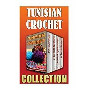 Tunisian Crochet: 15 Crochet Patterns + 10 Crochet Bag Patterns + 10 Crochet Afghan Patterns + 10 Crochet Patterns, Paperback - Pamela Shepard imagine