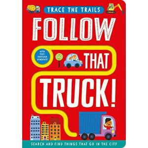 Follow That Truck!, Board book - Georgie Taylor imagine