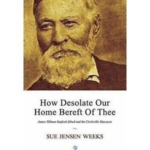 How Desolate Our Home Bereft Of Thee, Paperback - Sue Jensen Weeks imagine