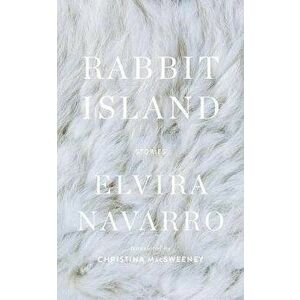 Rabbit Island, Hardcover - Elvira Navarro imagine