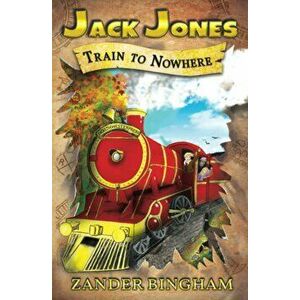 Train To Nowhere, Paperback - Zander Bingham imagine
