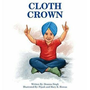 Cloth Crown, Hardcover - Deanna Singh imagine