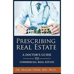 Prescribing Real Estate, Paperback - Masaki Oishi imagine