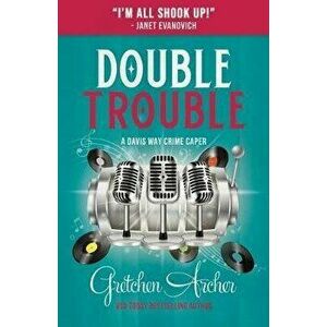 Double Trouble, Paperback - Gretchen Archer imagine