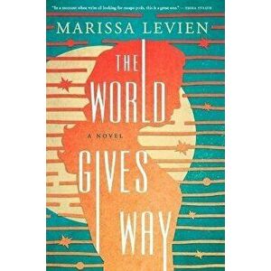 The World Gives Way, Hardcover - Marissa Levien imagine