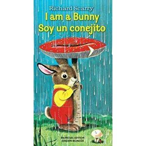 I Am a Bunny/Soy Un Conejito, Board book - Richard Scarry imagine