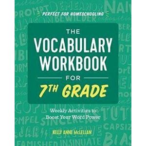 The Vocabulary Workbook for 7th Grade: Weekly Activities to Boost Your Word Power, Paperback - Kelly Anne McLellan imagine