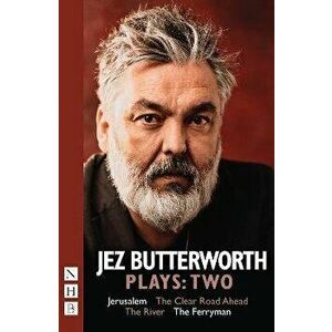 Jez Butterworth Plays: Two. Jerusalem, The Clear Road Ahead, The River, The Ferryman, Paperback - Jez Butterworth imagine