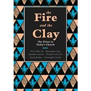 The Fire and the Clay. Priest In Today'S Church, Paperback - *** imagine