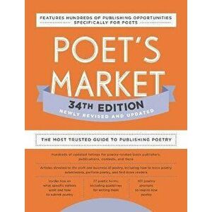 Poet's Market 34th Edition: The Most Trusted Guide to Publishing Poetry, Paperback - Robert Lee Brewer imagine