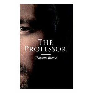 Professor, Paperback - Charlotte Bronte imagine