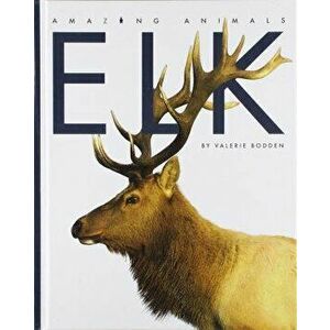 Elk, Hardcover - Valerie Bodden imagine