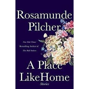A Place Like Home: Short Stories, Hardcover - Rosamunde Pilcher imagine