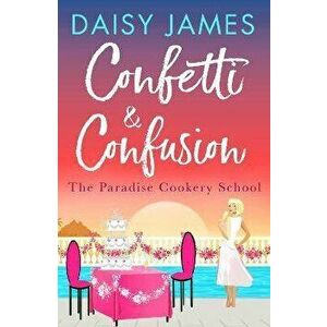 Confetti & Confusion, Paperback - Daisy James imagine