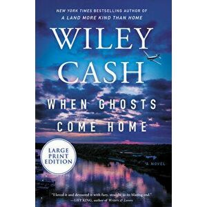 When Ghosts Come Home, Paperback - Wiley Cash imagine