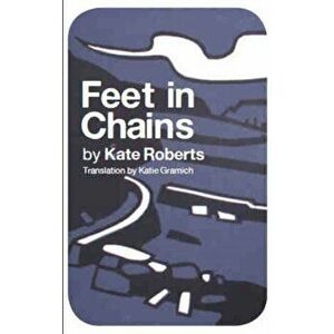 Feet in Chains, Paperback - Kate Roberts imagine