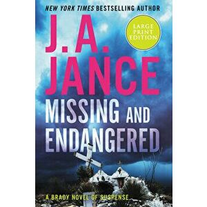 Missing and Endangered: A Brady Novel of Suspense, Paperback - J. A. Jance imagine