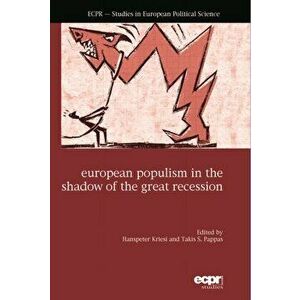 European Populism in the Shadow of the Great Recession, Paperback - *** imagine