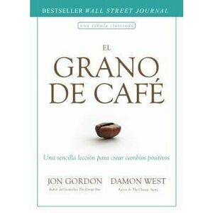 El Grano de Café (the Coffee Bean Spanish Edition), Paperback - Jon Gordon imagine