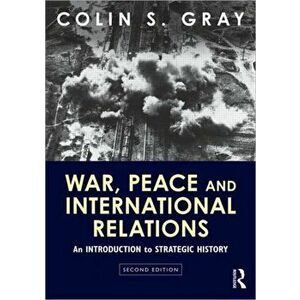 War, Peace and International Relations. An introduction to strategic history, 2 New edition, Paperback - *** imagine