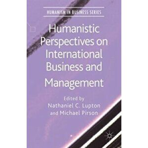 Humanistic Perspectives on International Business and Management, Hardback - *** imagine