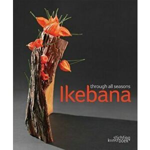 Ikebana Through All the Seasons, Hardcover - Mit Ingelaere-Brandt imagine