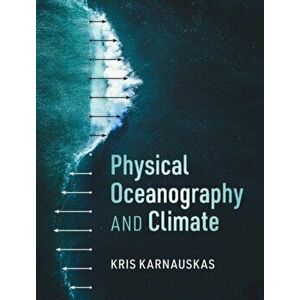 Physical Oceanography and Climate, Hardcover - Kris Karnauskas imagine