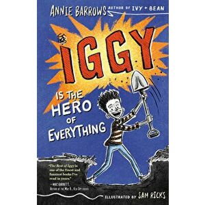 Iggy Is the Hero of Everything, Hardcover - Annie Barrows imagine