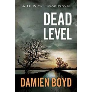 Dead Level, Paperback - Damien Boyd imagine
