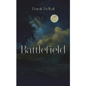 Battlefield, Paperback - Darah Dewalt imagine