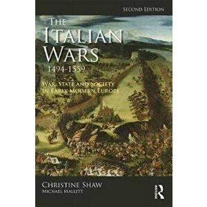 Italian Wars 1494-1559. War, State and Society in Early Modern Europe, Paperback - Michael Mallett imagine