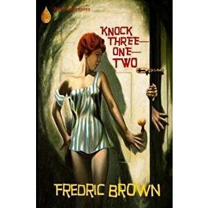 Knock Three-One-Two, Paperback - Fredric Brown imagine