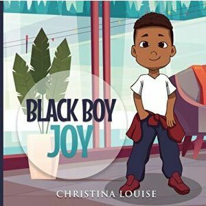 Black Boy Joy, Paperback - Christina Louise imagine